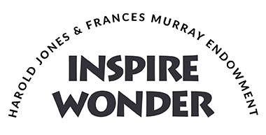 Inspire Wonder: Harold Jones & Frances Murray Endowment